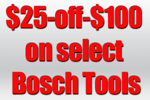 $25 Off $100 Or More Select Bosch Tool Purchase